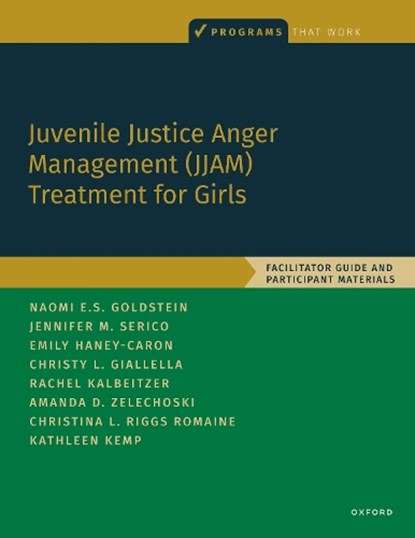 Juvenile Justice Anger Management (JJAM) Treatment for Girls, Naomi E. (Co-Director of the JD/PhD Program in Law and Psychology Goldstein ; Jennifer (Psychologist Serico ; Emily (Assistant Professor of Psychology Haney-Caron ; Christy (Clinical Forensic Manager Giallella - Paperback - 9780197609286
