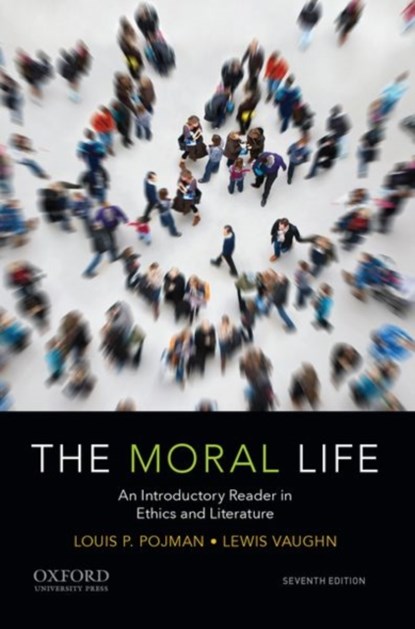 The Moral Life, Lewis Vaughn ; Louis P. Pojman - Paperback - 9780197610060