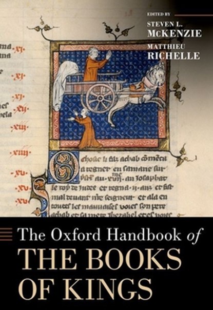 The Oxford Handbook of the Books of Kings, Steven L. (Professor of Religious Studies and Spence L. Wilson Senior Research Fellow McKenzie ; Matthieu (Professor of Old Testament Exegesis Richelle - Gebonden - 9780197610374
