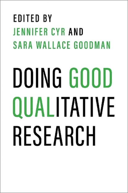 Doing Good Qualitative Research, Jennifer (Associate Professor of Political Science Cyr ; Sara Wallace (Chancellor's Fellow and Dean's Professor of Political Science Goodman - Paperback - 9780197633144