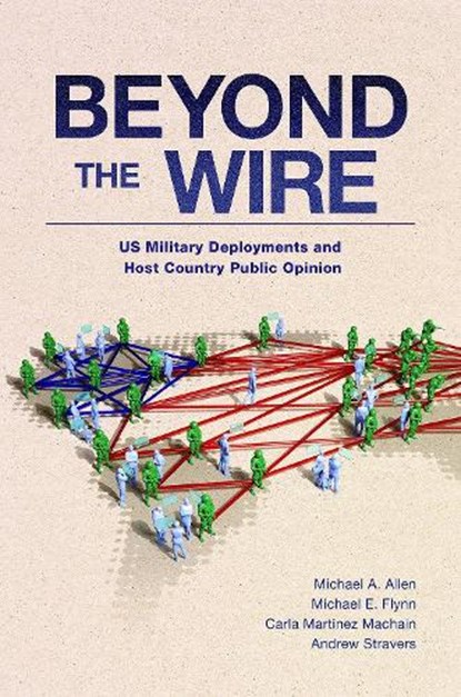 Beyond the Wire, Carla (Professor of Political Science Martinez Machain ; Michael A. (Professor and Faculty in Residence Allen ; Michael E. (Associate Professor of Political Science Flynn ; Andrew (National Security Fellow Stravers - Gebonden - 9780197633403