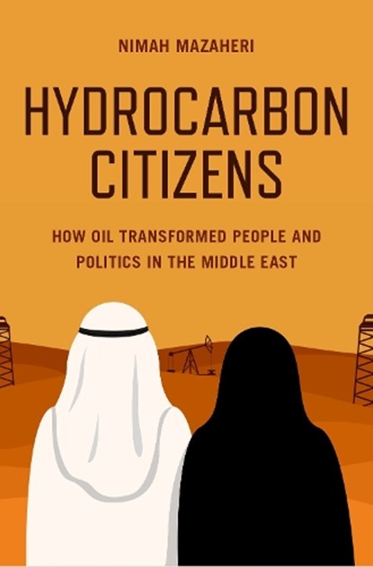 Hydrocarbon Citizens, NIMAH (ASSOCIATE PROFESSOR OF POLITICAL SCIENCE,  Associate Professor of Political Science, Tufts University) Mazaheri - Gebonden - 9780197636725