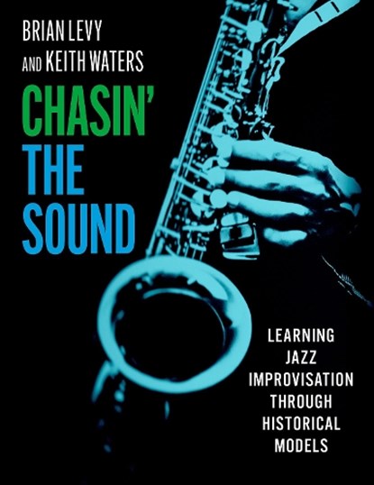 Chasin' the Sound, Brian (Director and Associate Professor of Jazz Studies Levy ; Keith (Professor of Music Waters - Gebonden - 9780197643532