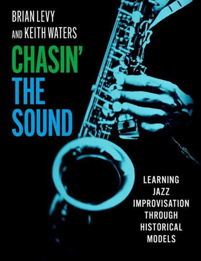 Chasin' the Sound, Brian (Director and Associate Professor of Jazz Studies Levy ; Keith (Professor of Music Waters - Paperback - 9780197643549
