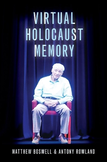 Virtual Holocaust Memory, Matthew (Programme Manager Boswell ; Antony (Chair in Modern and Contemporary Poetry Rowland - Paperback - 9780197645406