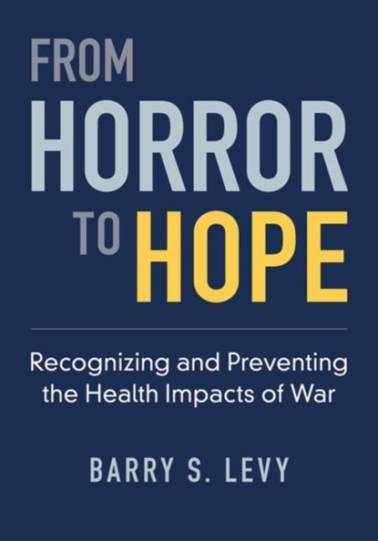 From Horror to Hope, Barry S. (Adjunct Professor of Public Health Levy - Gebonden - 9780197645970