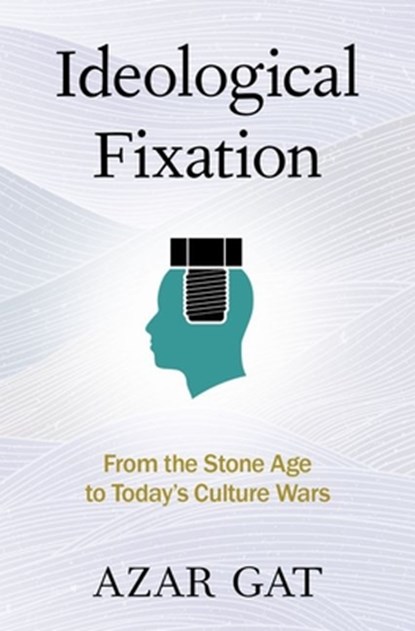 Ideological Fixation, Azar (Ezer Weitzman Professor of National Security Gat - Gebonden - 9780197646700