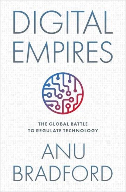 Digital Empires, Anu (Henry L. Moses Professor of Law and International Organizations Bradford - Gebonden - 9780197649268