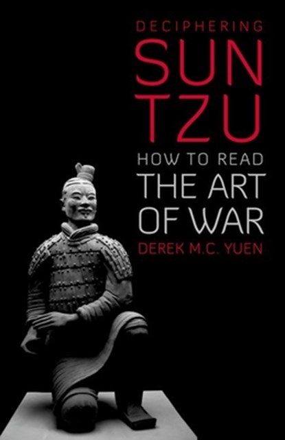 Deciphering Sun Tzu: How to Read the Art of War, Derek M. C. Yuen - Paperback - 9780197649695