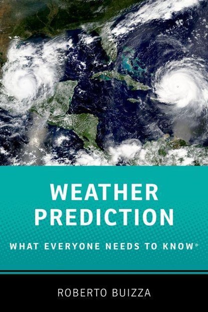 Weather Prediction: What Everyone Needs to Know®, Roberto (Professor of Physics Buizza - Paperback - 9780197652121