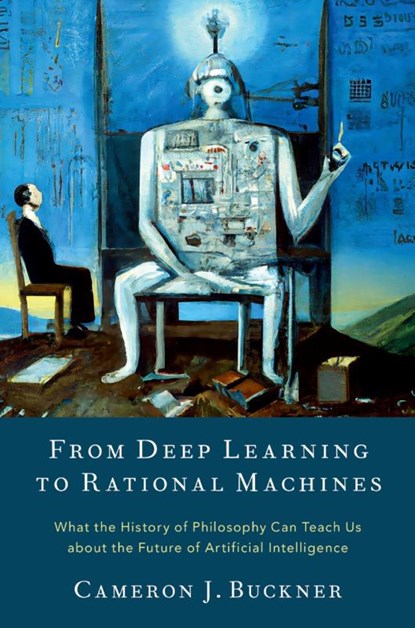 From Deep Learning to Rational Machines, Cameron J. (Associate Professor Buckner - Gebonden - 9780197653302