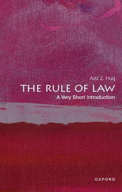The Rule of Law, Aziz Z. (Frank and Bernice J. Greenberg Professor of Law Huq - Paperback - 9780197657423