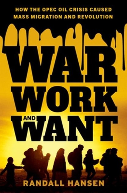 War, Work, and Want, Randall (Canada Research Chair in Global Migration Hansen - Gebonden - 9780197657690
