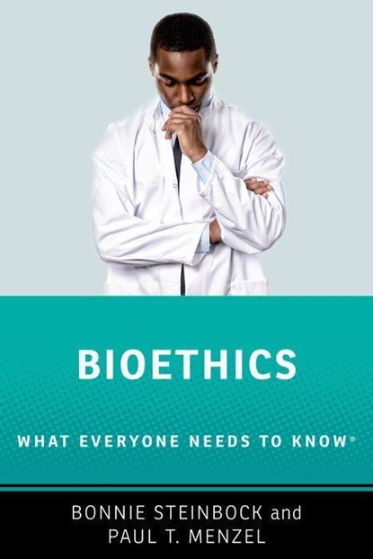 Bioethics, BONNIE (PROFESSOR EMERITA OF THE DEPARTMENT OF PHILOSOPHY,  Professor Emerita of the Department of Philosophy, University at Albany) Steinbock ; Paul T. (Professor of Philosophy Emeritus, Professor of Philosophy Emeritus, Pacific Lutheran University) Menzel - Paperback - 9780197657966