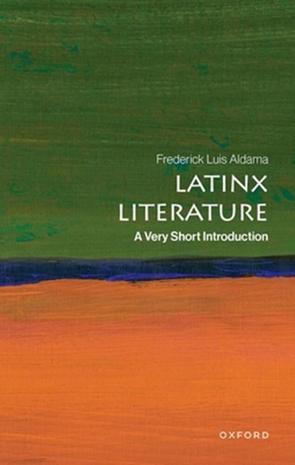 Latinx Literature, Frederick Luis (Jacob & Frances Sanger Mossiker Chair in the Humanities Aldama - Paperback - 9780197663769