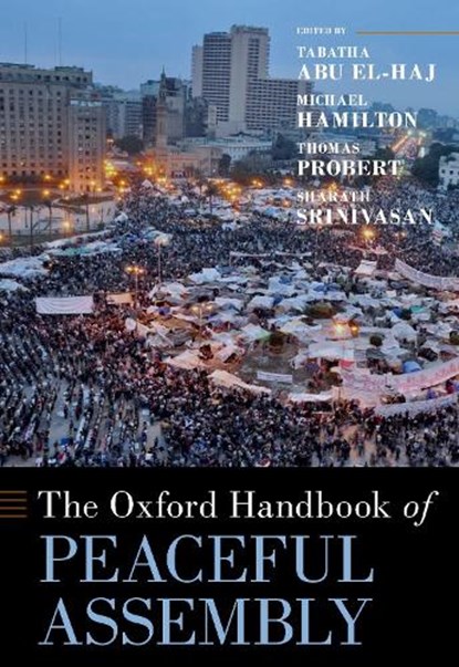 The Oxford Handbook of Peaceful Assembly, Tabatha (Professor of Law Abu El-Haj ; Michael ( Hamilton ; Thomas (Senior Researcher Probert - Gebonden - 9780197674871