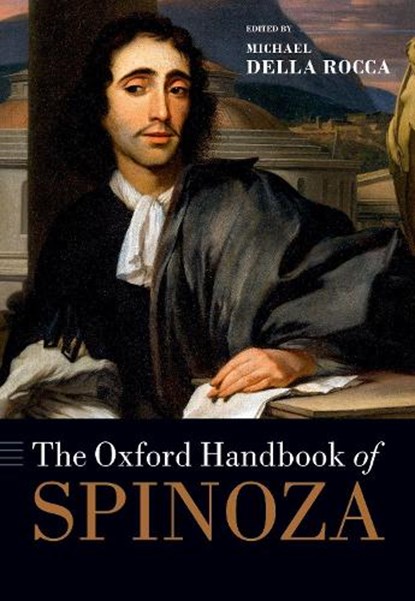 The Oxford Handbook of Spinoza, MICHAEL (STERLING PROFESSOR OF PHILOSOPHY,  Sterling Professor of Philosophy, Yale University) Della Rocca - Paperback - 9780197677070