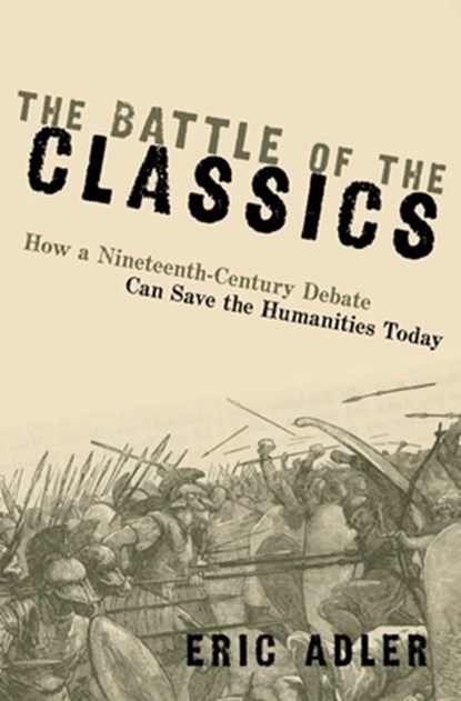 The Battle of the Classics, Eric (Associate Professor of Classics Adler - Paperback - 9780197680810