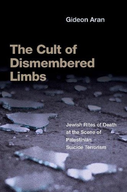 The Cult of Dismembered Limbs, Gideon (Professor of Sociology and Anthropology Aran - Paperback - 9780197689158