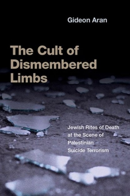 The Cult of Dismembered Limbs, Gideon (Professor of Sociology and Anthropology Aran - Paperback - 9780197689158