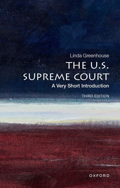 The U.S. Supreme Court, LINDA (,  Senior Research Scholar in Law, Yale Law School; former Supreme Court correspondent, New York Times) Greenhouse - Paperback - 9780197689462