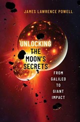 Unlocking the Moon's Secrets - James Lawrence (Retired Powell - 9780197694862