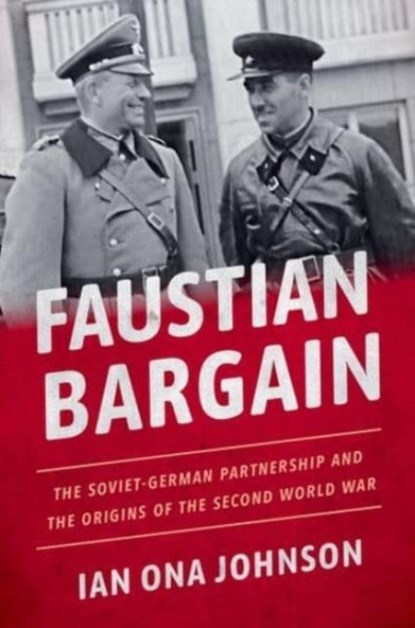 Faustian Bargain, Ian Ona (Associate Director of the Brady-Johnson Program in Grand Strategy Johnson - Paperback - 9780197695531