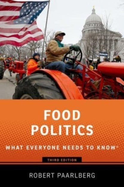 Food Politics, ROBERT (BETTY FREYHOF JOHNSON CLASS OF 1944 PROFESSOR OF POLITICAL SCIENCE,  Betty Freyhof Johnson Class of 1944 Professor of Political Science, Wellesley College) Paarlberg - Paperback - 9780197743775