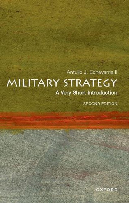 Military Strategy, Antulio J. (Professor of Strategy and General Douglas MacArthur Chair of Research Echevarria II - Paperback - 9780197760154