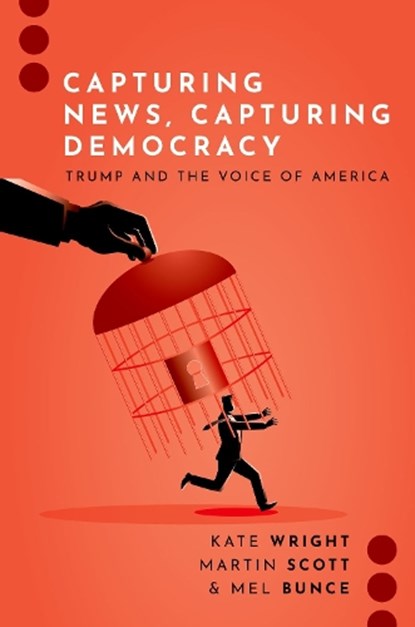 Capturing News, Capturing Democracy, Kate (Associate Professor Wright ; Martin (Associate Professor Scott ; Mel (Professor Bunce - Gebonden - 9780197768488