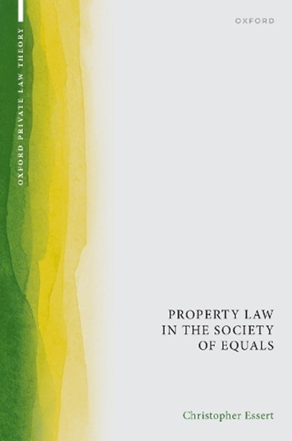 Property Law in the Society of Equals, Christopher Essert - Gebonden - 9780197768952