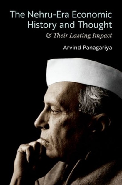 The Nehru-Era Economic History and Thought & Their Lasting Impact, Arvind Panagariya - Gebonden - 9780197774618