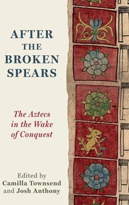 After the Broken Spears, Camilla (Board of Governors Distinguished Professor of History Townsend ; Josh (Richard S. Dunn Dissertation Fellow Anthony - Gebonden - 9780197776179