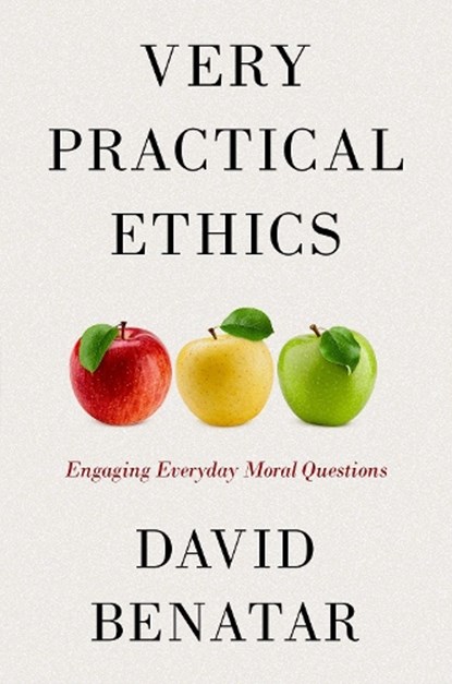 Very Practical Ethics, David (Emeritus Professor Benatar - Paperback - 9780197780800