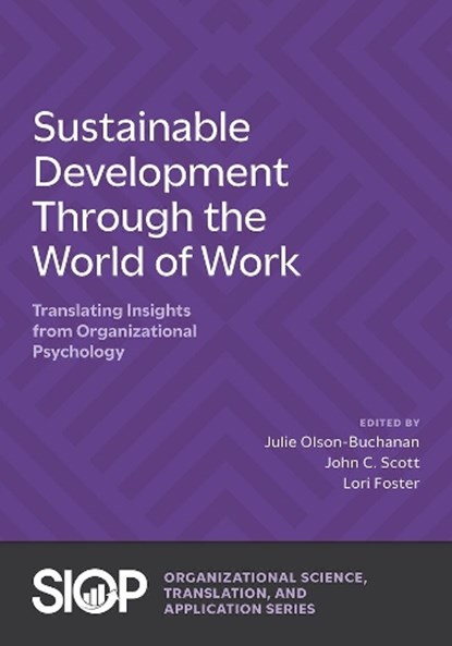 Sustainable Development Through the World of Work, Julie B. (Dean and Professor Olson-Buchanan ; John C. (Co-CEO Scott ; Lori (Professor of Psychology Foster - Gebonden - 9780197786130