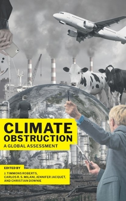 Climate Obstruction, J. Timmons (Ittleson Professor of Environment and Society Roberts ; Carlos R. S. (Professor of International Relations Milani ; Jennifer (Professor of Environmental Science and Policy Jacquet - Gebonden - 9780197787144