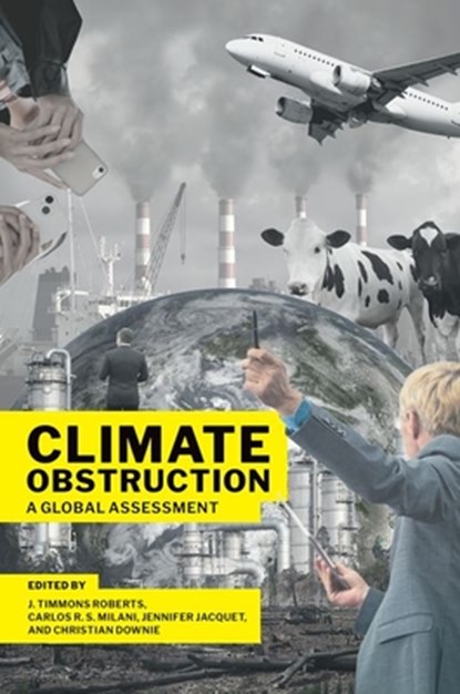 Climate Obstruction, J. Timmons (Ittleson Professor of Environment and Society Roberts ; Carlos R. S. (Professor of International Relations Milani ; Jennifer (Professor of Environmental Science and Policy Jacquet - Paperback - 9780197787151