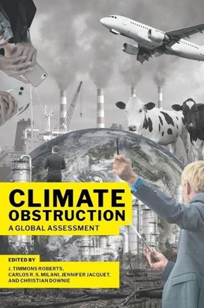 Climate Obstruction, J. Timmons (Ittleson Professor of Environment and Society Roberts ; Carlos R. S. (Professor of International Relations Milani ; Jennifer (Professor of Environmental Science and Policy Jacquet - Paperback - 9780197787151