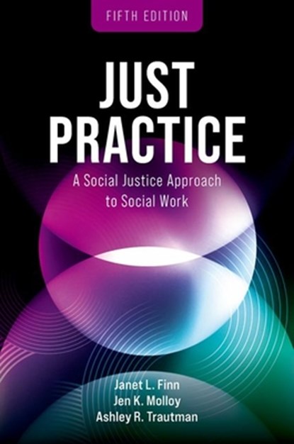 Just Practice: A Social Justice Approach to Social Work, Janet L. Finn - Paperback - 9780197788691