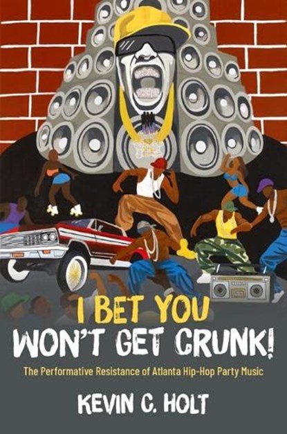 I Bet You Won't Get Crunk!, Kevin C. (Assistant Professor of Critical Music Studies Holt - Gebonden - 9780197792674