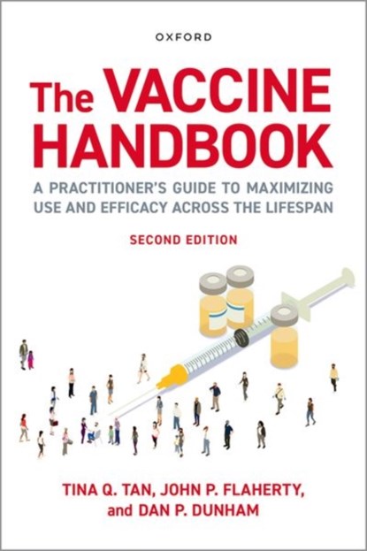 The Vaccine Handbook, Tina Q. (Professor of Medicine at the Feinberg School of Medicine Tan ; John P. (Professor of Medicine at the Feinberg School of Medicine Flaherty ; Dan P. (Chair Dunham - Paperback - 9780197792933