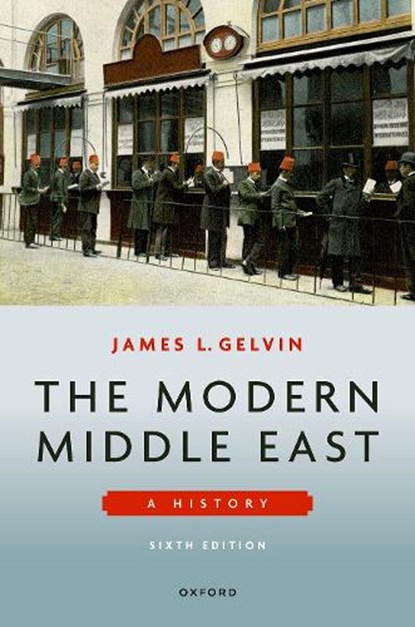 The Modern Middle East 6e, James L. (Professor of Modern Middle Eastern history Gelvin - Paperback - 9780197800195