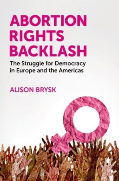 Abortion Rights Backlash, Alison (Distinguished Professor in the Department of Political Science and Global Studies Brysk - Gebonden - 9780197800454