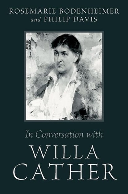 In Conversation with Willa Cather, Rosemarie (Professor Emerita of English Bodenheimer ; Philip (Emeritus Professor of Literature and Psychology Davis - Gebonden - 9780197807897