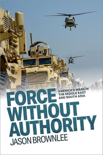Force Without Authority, Jason (Professor of Government Brownlee - Paperback - 9780197808641