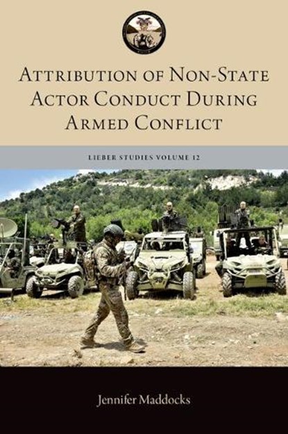 Attribution of Non-State Actor Conduct During Armed Conflict, Jennifer (Lecturer in International and Operational Law Maddocks - Gebonden - 9780197842652