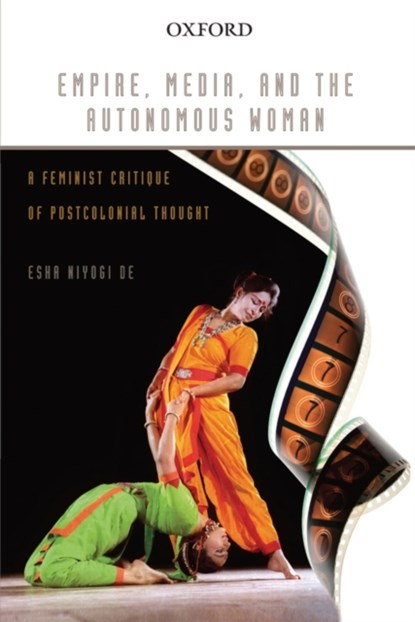 Empire, Media, and the Autonomous Woman, Esha Niyogi De - Gebonden - 9780198072553