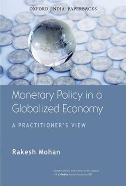 Monetary Policy in a Globalized Economy, Rakesh (u) Mohan - Paperback - 9780198074939