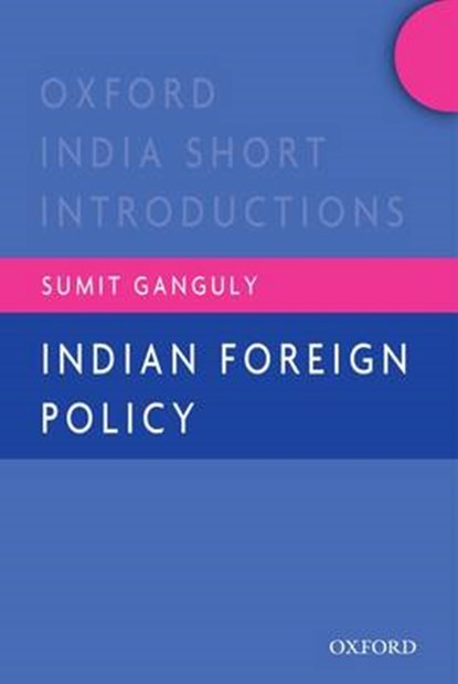Indian Foreign Policy, GANGULY,  Sumit - Paperback - 9780198082217
