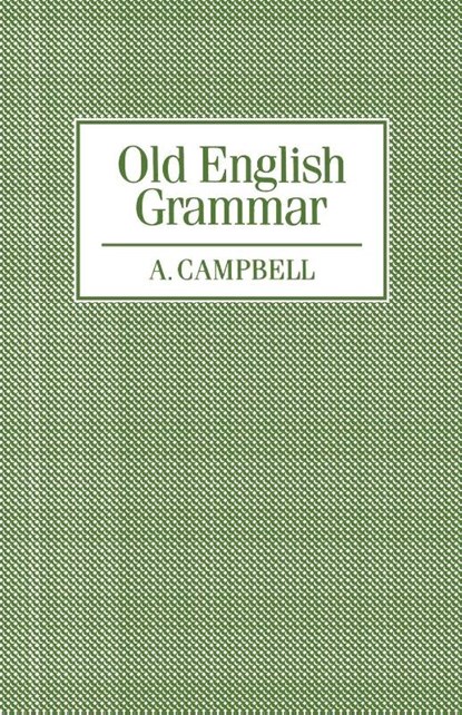 Old English Grammar, Alistair Campbell - Paperback - 9780198119432